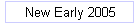 New Early 2005