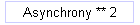 Asynchrony ** 2