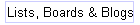 Lists, Boards & Blogs